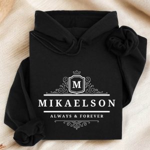 TT412 Mikaelson Always And Forever Hoodie, Mikaelson Brothers Hoodie, Vampire Lover Hoodie, Klaus Mikaelson Hoodie, Originals Vampire Hoodie